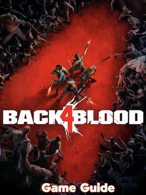 cover image of Back 4 Blood Guide & Walkthrough